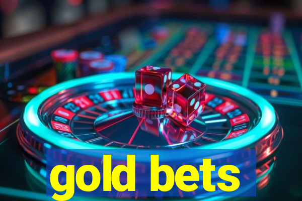 gold bets